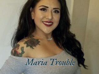 Maria_Trouble